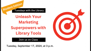 Tuesday's with the library | student edition unleash your marketing superpowers with library tools join us in class Tuesday, September 17, 2024 at 3pm red and white lettering over a white background black and yellow highlighted text and a red target with an arrow on the bulzeye