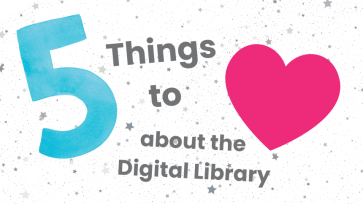 5 things to ❤️ about the digital library over a white background with colorful confetti